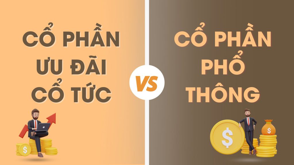 Sự khác biệt giữa cổ phần Ưu đãi Cổ Tức và Cổ phần Phổ thông